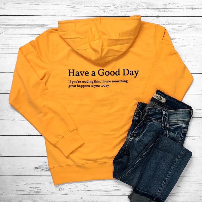 Spreading Kindness "Have A Good Day" Hooded Pocket Sweater