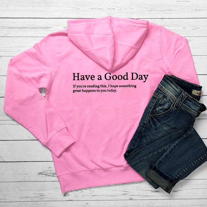 Spreading Kindness "Have A Good Day" Hooded Pocket Sweater