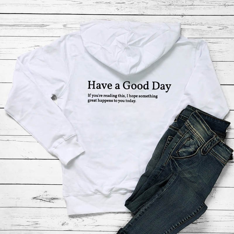 Spreading Kindness "Have A Good Day" Hooded Pocket Sweater